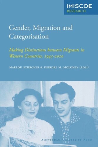 Gender Migration And Categorisation Making Distinctions Between Migrants In Western Countries 19452010 Marlou Schrover Editor Deirdre M Moloney Editor