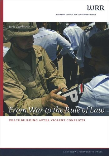From War To The Rule Of Law Peace Building After Violent Conflicts Joris Voorhoeve Joris Voorhoeve