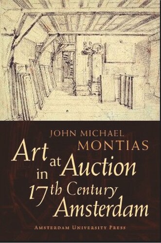 Art At Auction In 17th Century Amsterdam J Montias