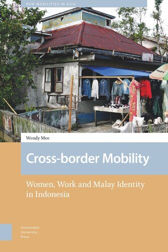 Crossborder Mobility Women Work And Malay Identity In Indonesia Wendy Mee