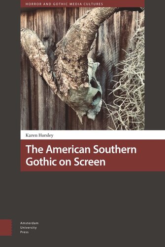 The American Southern Gothic On Screen Karen Horsley