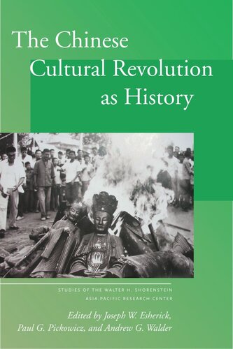 The Chinese Cultural Revolution As History Joseph W Esherick Editor Paul G Pickowicz Editor Andrew G Walder Editor