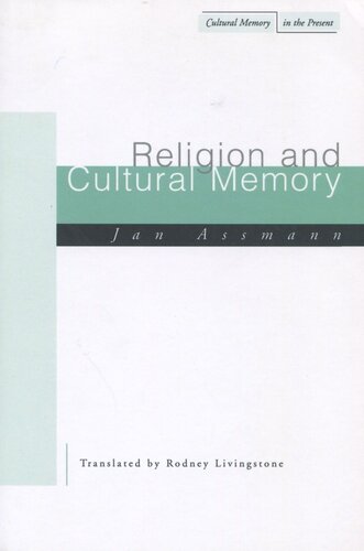 Religion And Cultural Memory Ten Studies Jan Assmann