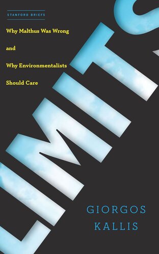 Limits Why Malthus Was Wrong And Why Environmentalists Should Care Giorgos Kallis