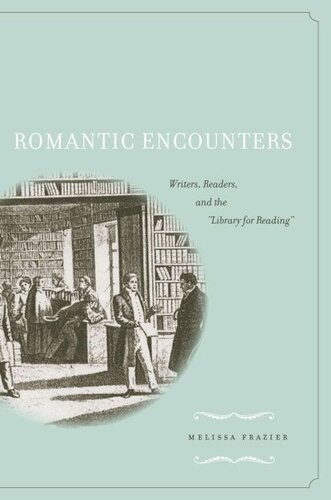 Romantic Encounters Writers Readers And The Library For Reading Melissa Frazier