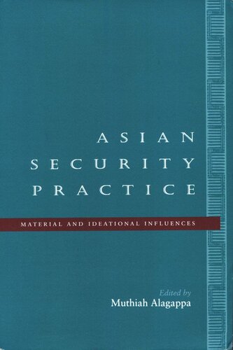 Asian Security Practice Material And Ideational Influences Muthiah Alagappa Editor