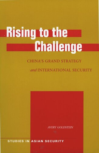 Rising To The Challenge Chinas Grand Strategy And International Security Avery Goldstein
