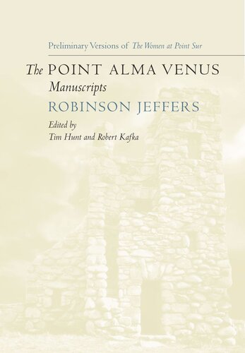 The Point Alma Venus Manuscripts Robinson Jeffers Editor Tim Hunt Editor Robert Kafka Editor