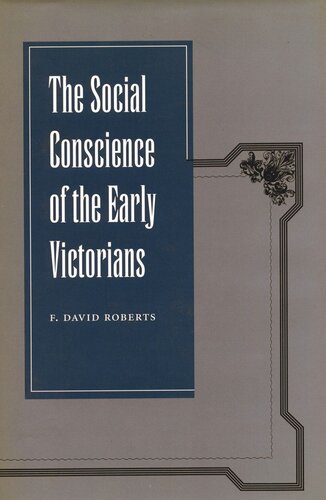 The Social Conscience Of The Early Victorians F David Roberts