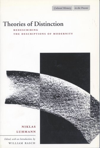 Theories Of Distinction Redescribing The Descriptions Of Modernity Niklas Luhmann Editor William Rasch Editor