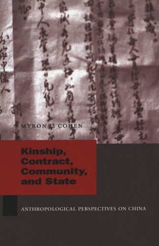 Kinship Contract Community And State Anthropological Perspectives On China Myron L Cohen