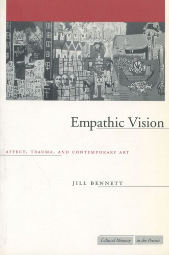 Empathic Vision Affect Trauma And Contemporary Art Jill Bennett