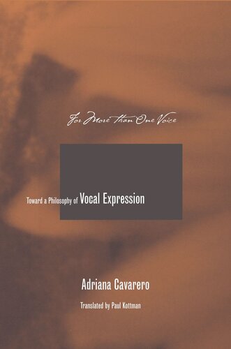 For More Than One Voice Toward A Philosophy Of Vocal Expression Adriana Cavarero
