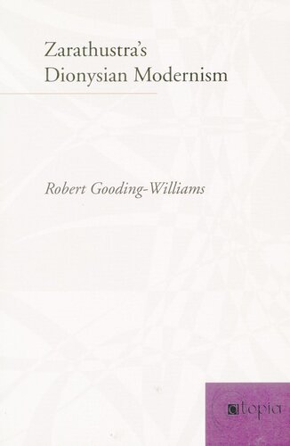 Zarathustras Dionysian Modernism Robert Goodingwilliams