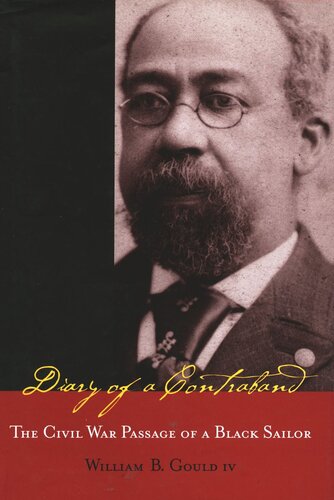 Diary Of A Contraband The Civil War Passage Of A Black Sailor William B Gould