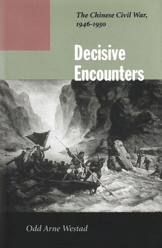 Decisive Encounters The Chinese Civil War 19461950 Odd Arne Westad