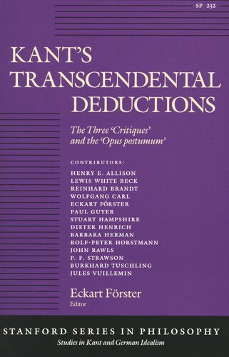Kants Transcendental Deductions The Three Critiques And The Opus Postumum Eckart Frster Editor