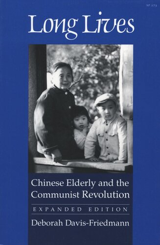 Long Lives Chinese Elderly And The Communist Revolution Expanded Edition Deborah Davisfriedmann