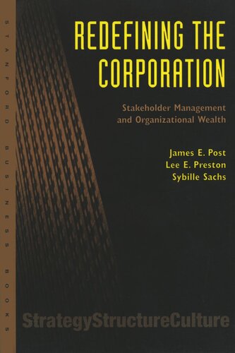 Redefining The Corporation Stakeholder Management And Organizational Wealth James E Post Lee E Preston Sybille Sachs