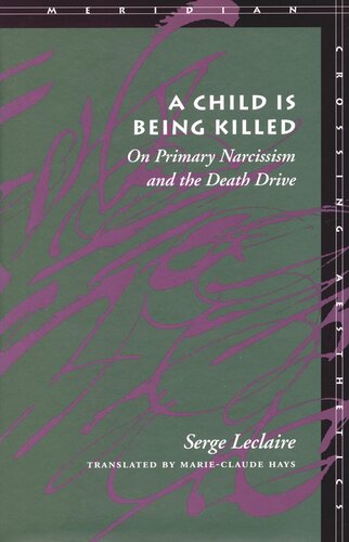 A Child Is Being Killed On Primary Narcissism And The Death Drive Serge Leclaire