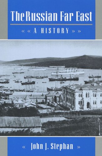 The Russian Far East A History John J Stephan