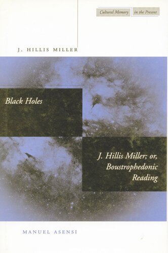 Black Holes J Hillis Miller Or Boustrophedonic Reading J Hillis Miller Manuel Asensi