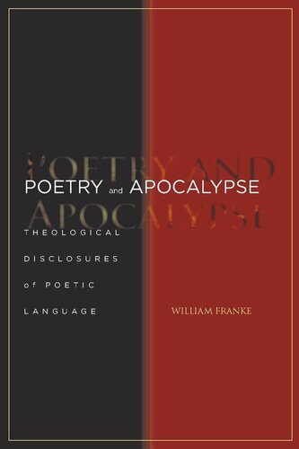Poetry And Apocalypse Theological Disclosures Of Poetic Language William Franke