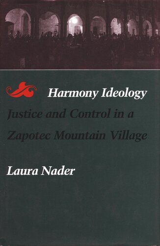 Harmony Ideology Justice And Control In A Zapotec Mountain Village Laura Nader