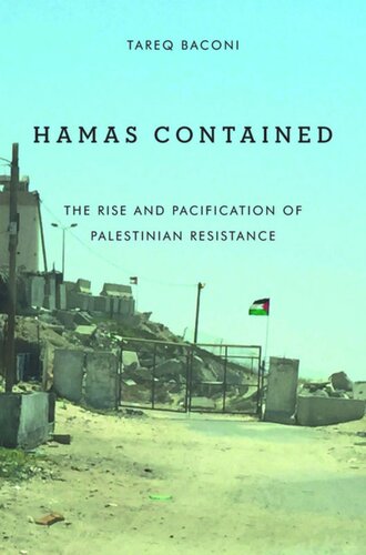 Hamas Contained The Rise And Pacification Of Palestinian Resistance Tareq Baconi