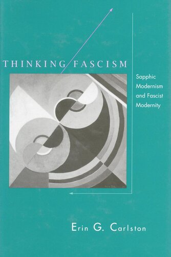 Thinking Fascism Sapphic Modernism And Fascist Modernity Erin G Carlston