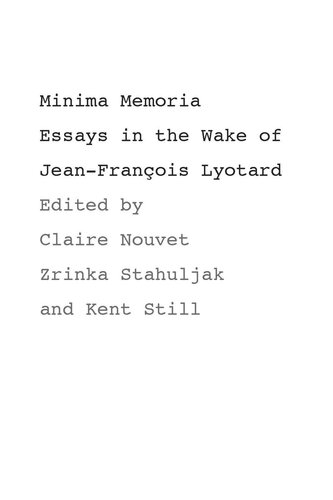 Minima Memoria In The Wake Of Jeanfranois Lyotard Claire Nouvet Editor Zrinka Stahuljak Editor Kent Still Editor