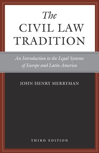 The Civil Law Tradition 3rd Edition An Introduction To The Legal Systems Of Europe And Latin America John Henry Merryman Rogelio Prezperdomo