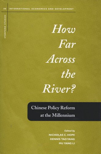 How Far Across The River Chinese Policy Reform At The Millennium Nicholas C Hope Editor Dennis Tao Yang Editor Mu Yang Li Editor