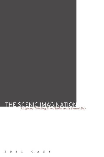 The Scenic Imagination Originary Thinking From Hobbes To The Present Day Eric Gans
