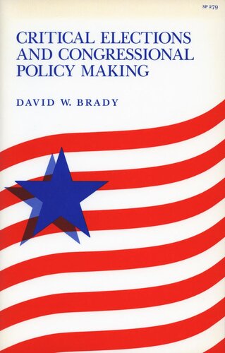 Critical Elections And Congressional Policy Making David W Brady