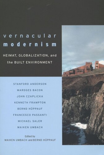 Vernacular Modernism Heimat Globalization And The Built Environment Maiken Umbach Editor Bernd Hppauf Editor