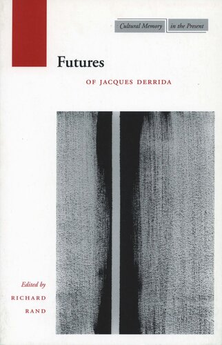 Futures Of Jacques Derrida Richard Rand Editor