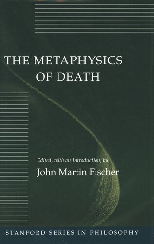 The Metaphysics Of Death John Martin Fischer Editor