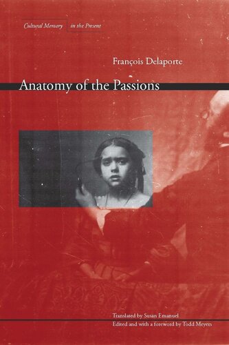 Anatomy Of The Passions Franois Delaporte Editor Todd Meyers Editor