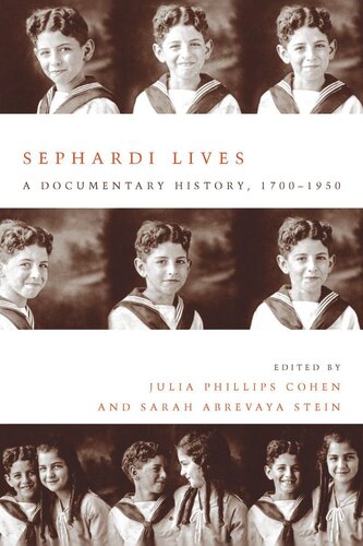 Sephardi Lives A Documentary History 17001950 Julia Philips Cohen Sarah Abrevaya Stein