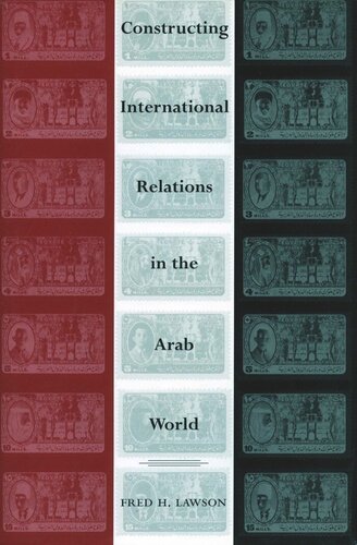 Constructing International Relations In The Arab World Fred H Lawson