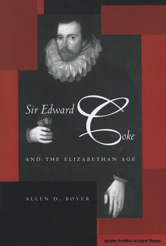 Sir Edward Coke And The Elizabethan Age Allen D Boyer