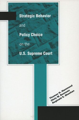 Strategic Behavior And Policy Choice On The Us Supreme Court Thomas H Hammond Chris W Bonneau Reginald S Sheehan