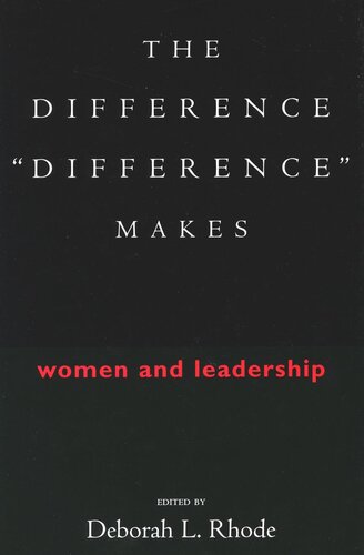 The Difference Difference Makes Women And Leadership Deborah L Rhode