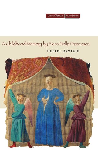 A Childhood Memory By Piero Della Francesca Hubert Damisch