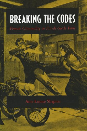 Breaking The Codes Female Criminality In Findesicle Paris Annlouise Shapiro