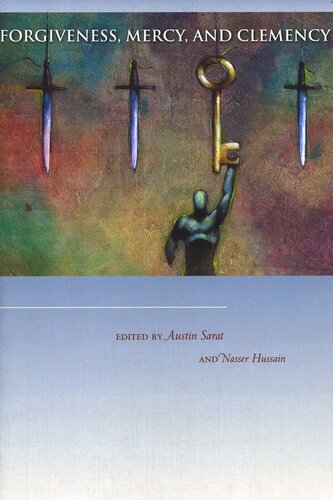 Forgiveness Mercy And Clemency Austin Sarat Editor Nasser Hussain Editor