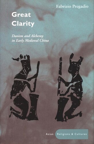 Great Clarity Daoism And Alchemy In Early Medieval China Fabrizio Pregadio