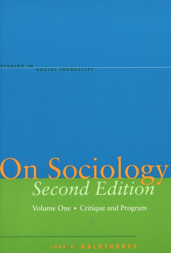On Sociology Second Edition Volume One Critique And Program John H Goldthorpe