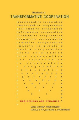 Handbook Of Transformative Cooperation New Designs And Dynamics Sandy Kristin Piderit Editor Ronald E Fry Editor David L Cooperrider Editor
